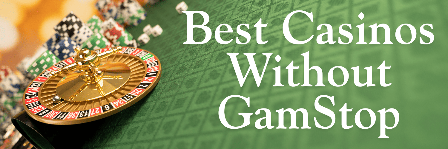 Best Online Casinos Not with GamStop